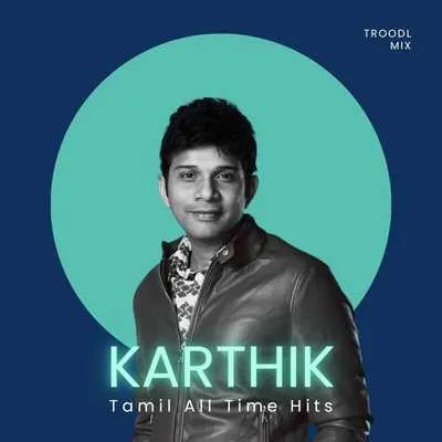 Karthik Evergreen Tamil Hits