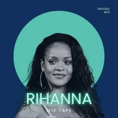 Rihanna Hits - Mix Tape