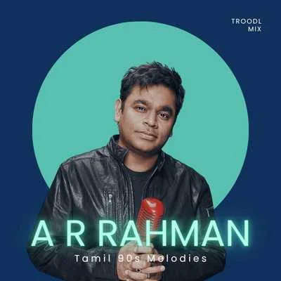 A R Rahman Tamil 90s Melodies