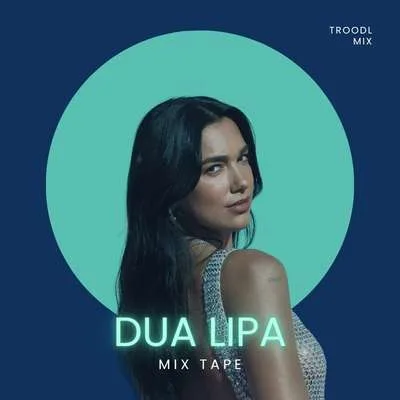 Dua Lipa Hits - Mix Tape