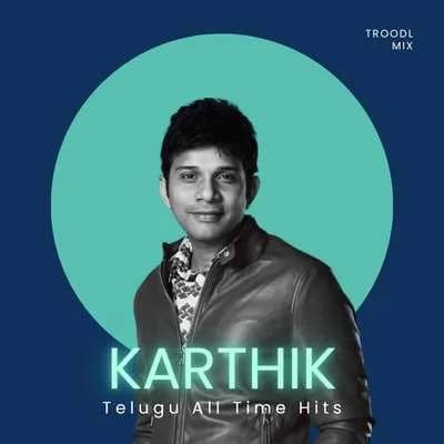 Karthik - All time Telugu Hits