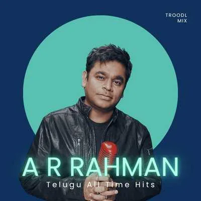 A R Rahman Telugu All Time Hits