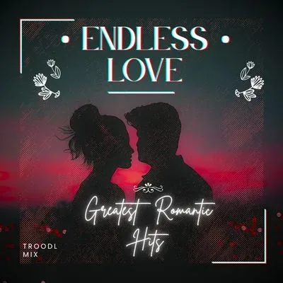 Endless Love - Romantic Hits Vol 1